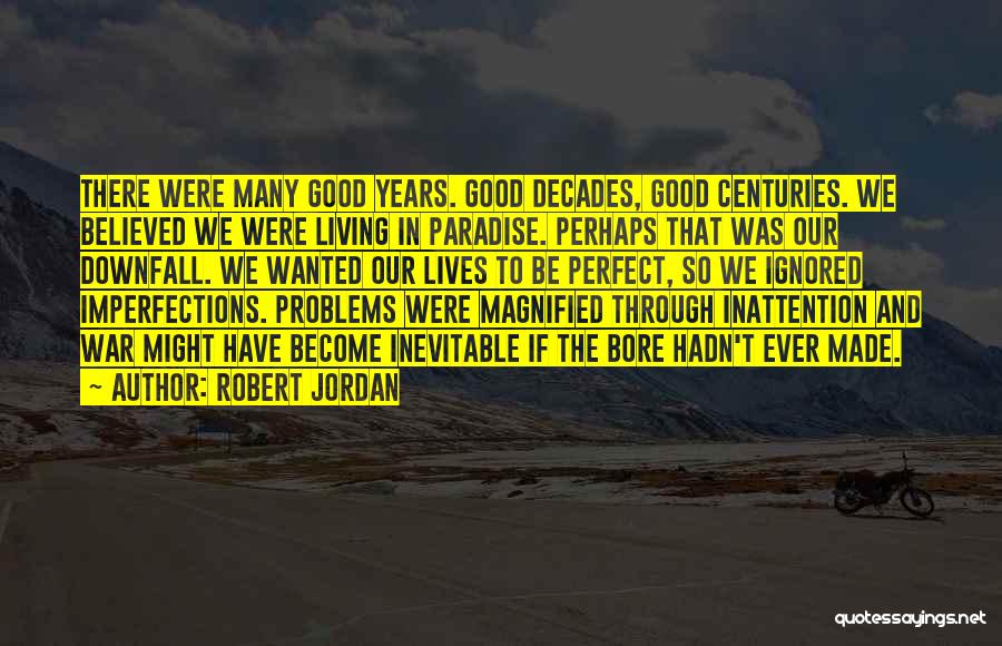 Inattention Quotes By Robert Jordan