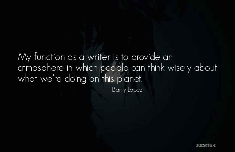Inattentively Antonym Quotes By Barry Lopez Inattentively Antonym Quotes By Barry Lopez