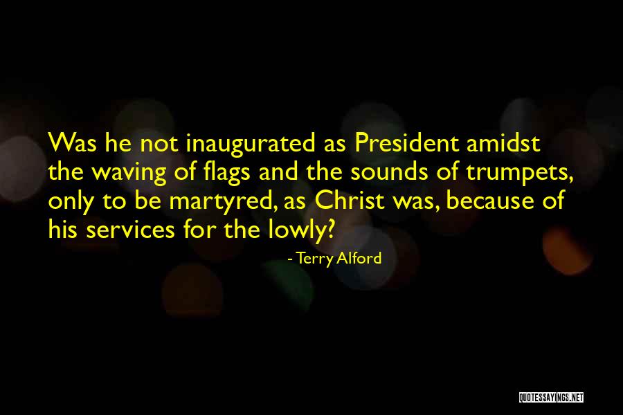 Inaugurated Quotes By Terry Alford Inaugurated Quotes By Terry Alford
