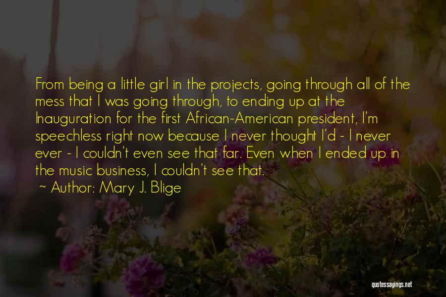 Inauguration Quotes By Mary J. Blige