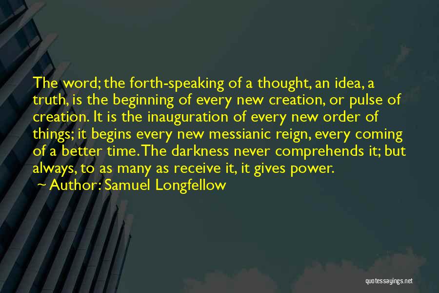Inauguration Quotes By Samuel Longfellow