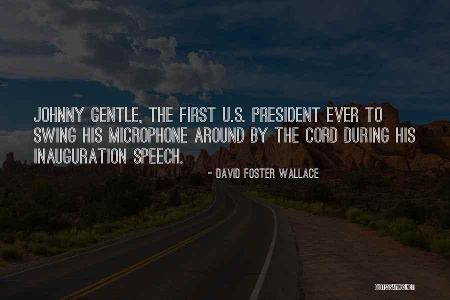Inauguration The Quotes By David Foster Wallace Inauguration The Quotes By David Foster Wallace