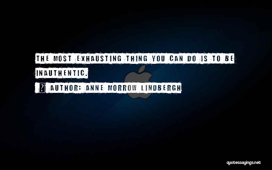 Inauthentic Quotes By Anne Morrow Lindbergh