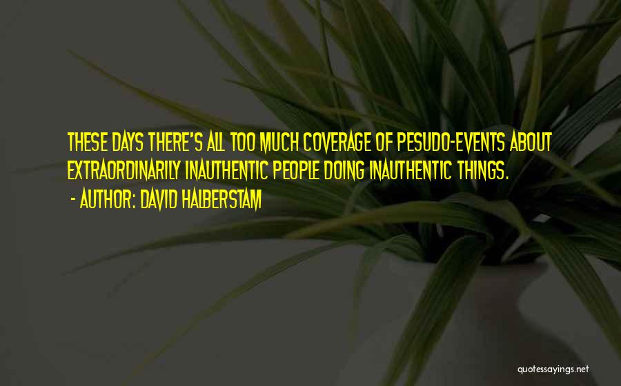 Inauthentic Quotes By David Halberstam