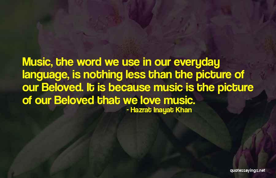 Inayat Khan Love Quotes By Hazrat Inayat Khan