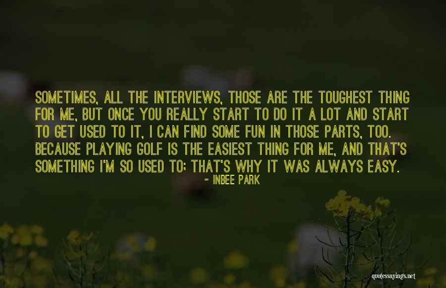 Inbee Park Quotes 1513939 Inbee Park Quotes 1513939