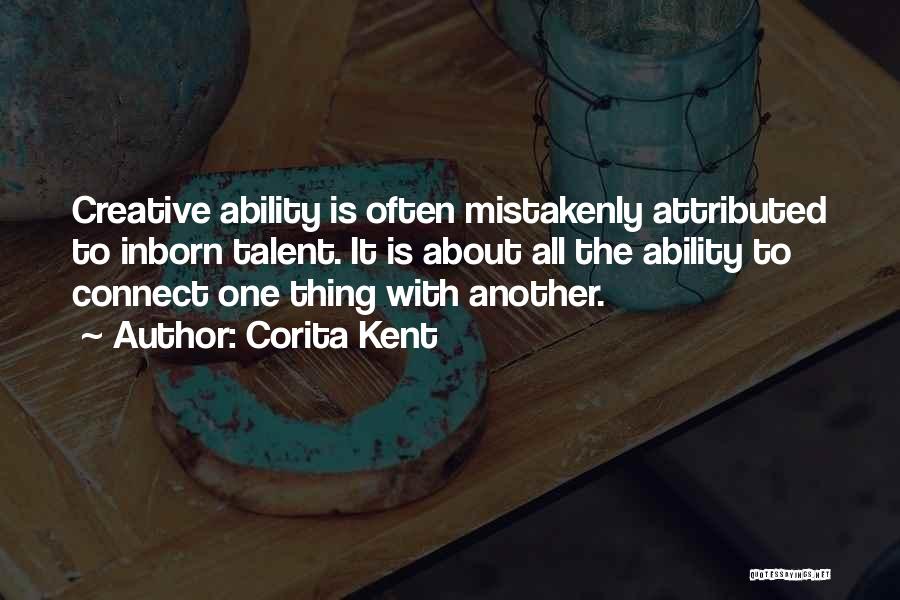 Inborn Talent Quotes By Corita Kent