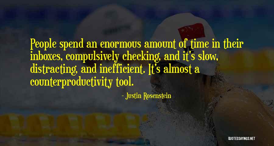 Inboxes Or Inboxes Quotes By Justin Rosenstein