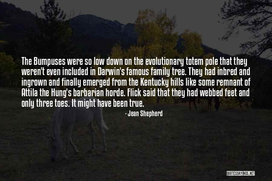 Inbred Family Quotes By Jean Shepherd Inbred Family Quotes By Jean Shepherd