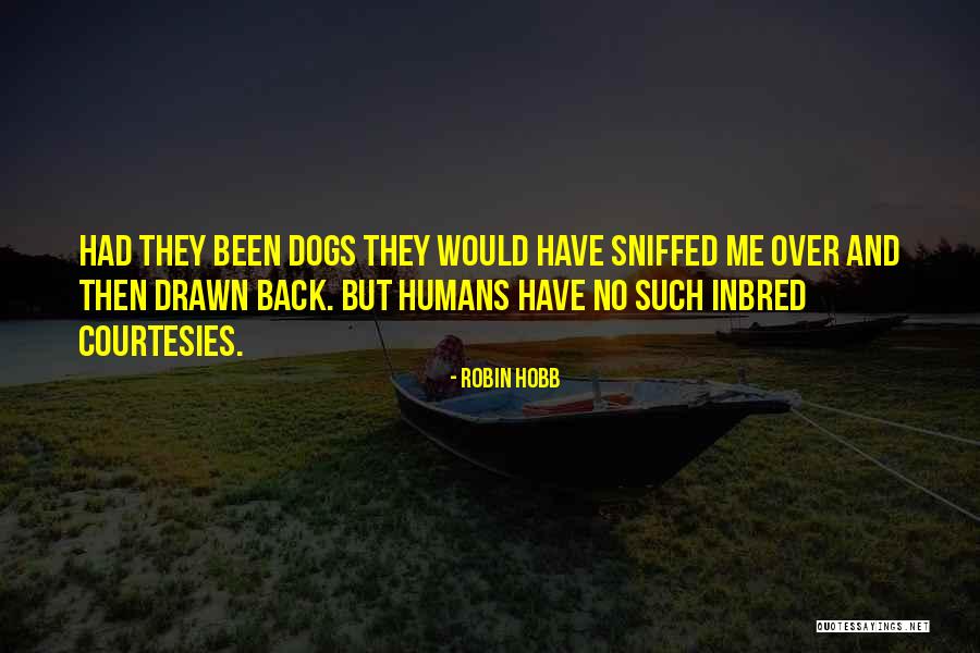 Inbred Humans Quotes By Robin Hobb Inbred Humans Quotes By Robin Hobb