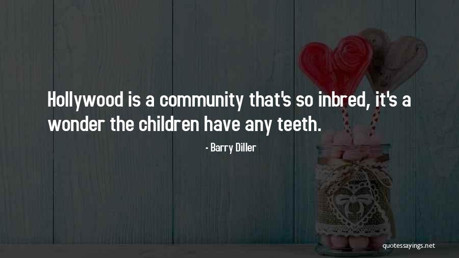 Inbred Quotes By Barry Diller Inbred Quotes By Barry Diller