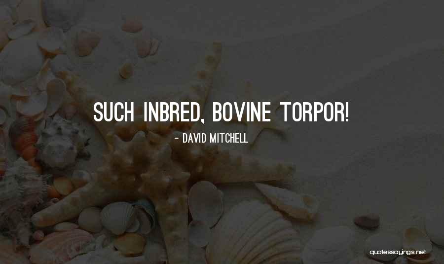 Inbred Quotes By David Mitchell