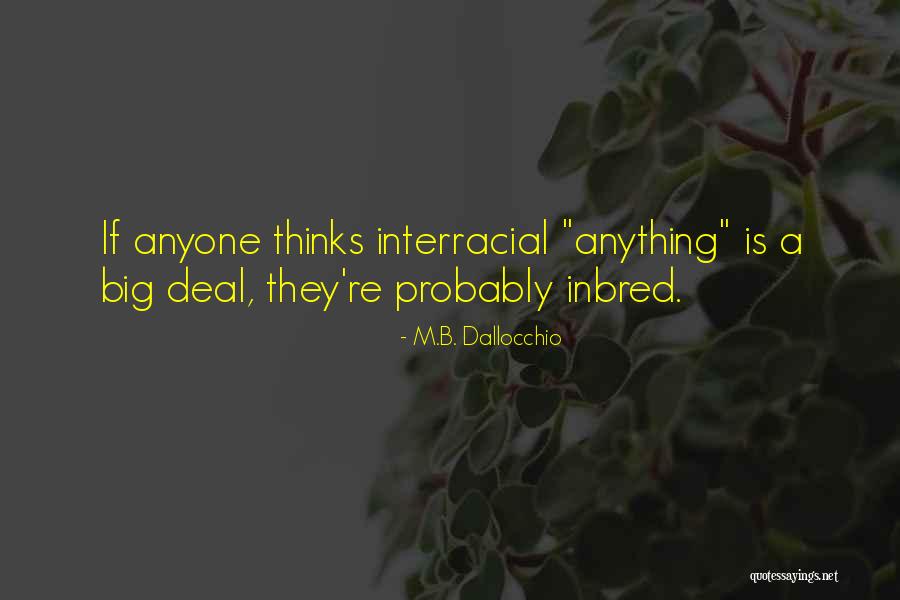 Inbred Quotes By M.B. Dallocchio Inbred Quotes By M.B. Dallocchio