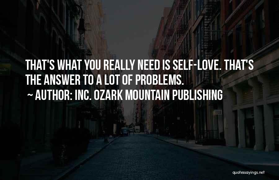 Inc. Ozark Mountain Publishing Quotes 1031407