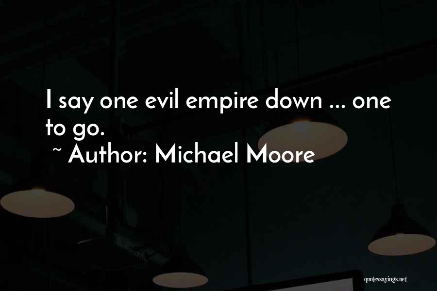 Inca Empire Quotes By Michael Moore
