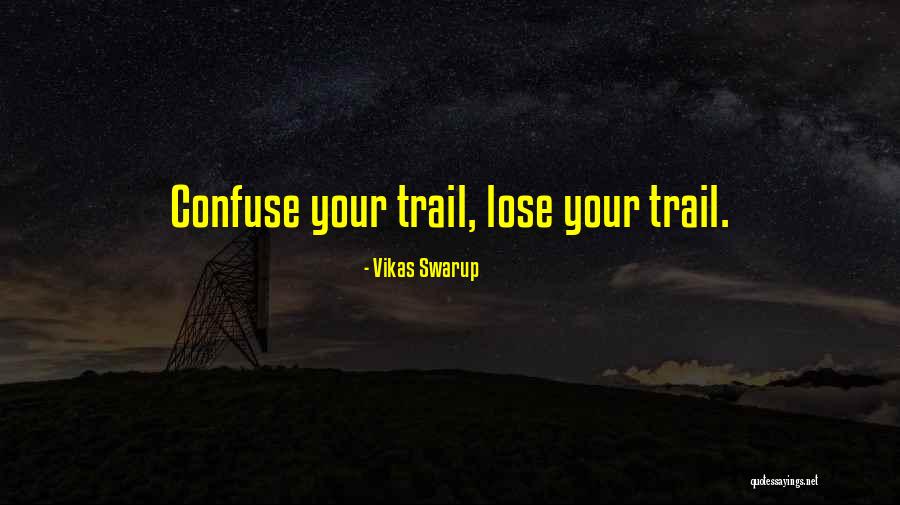 Inca Trail Quotes By Vikas Swarup