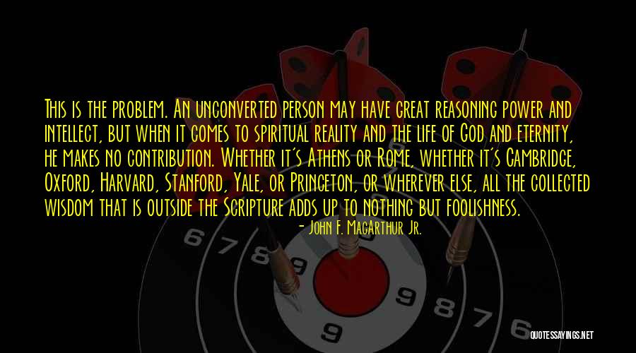 Inca Wisdom Quotes By John F. MacArthur Jr. Inca Wisdom Quotes By John F. MacArthur Jr.