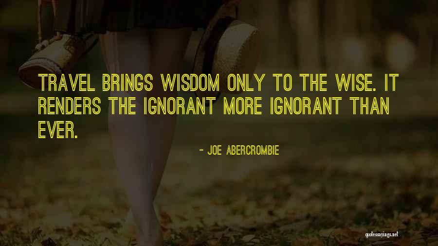 Incandescent Power Quotes By Joe Abercrombie Incandescent Power Quotes By Joe Abercrombie