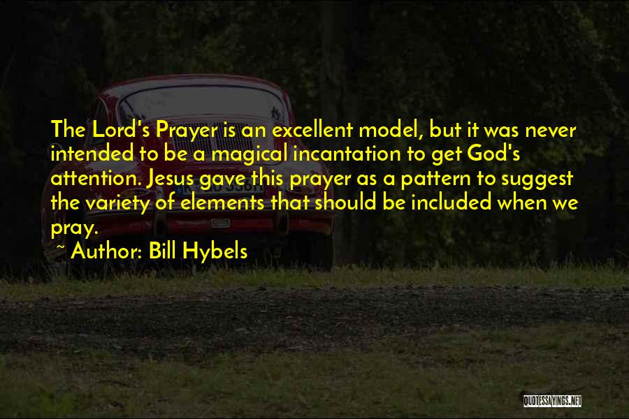 Incantation Quotes By Bill Hybels