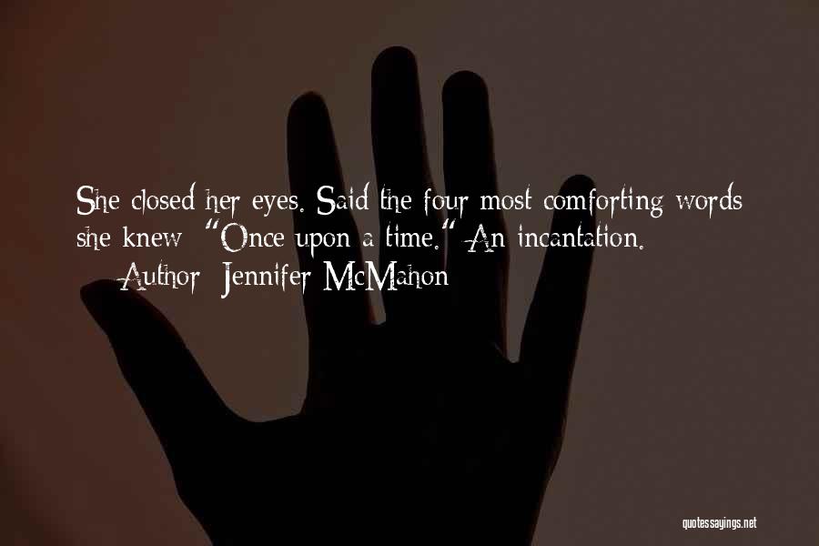 Incantation Quotes By Jennifer McMahon