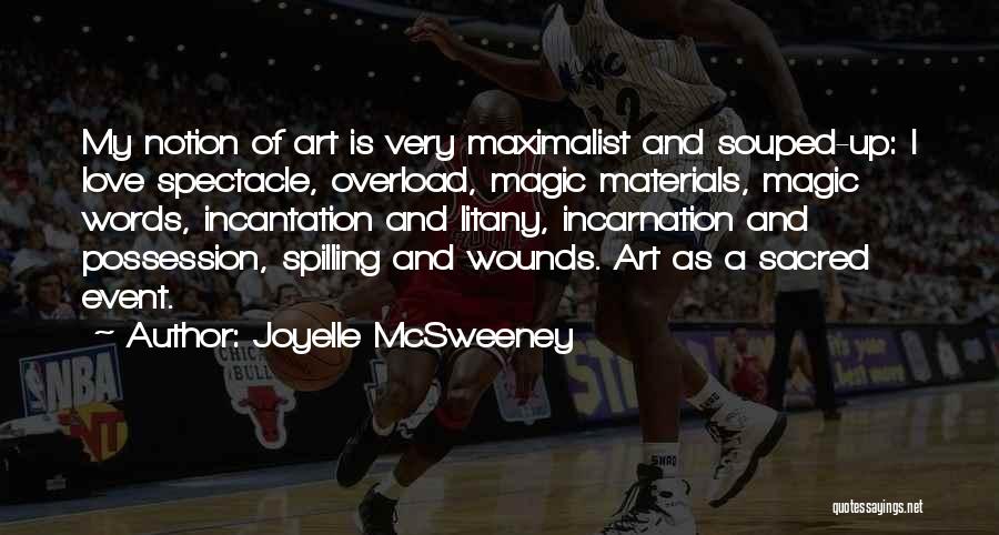 Incantation Quotes By Joyelle McSweeney