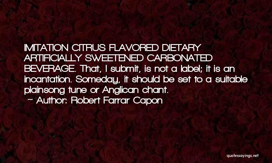 Incantation Quotes By Robert Farrar Capon