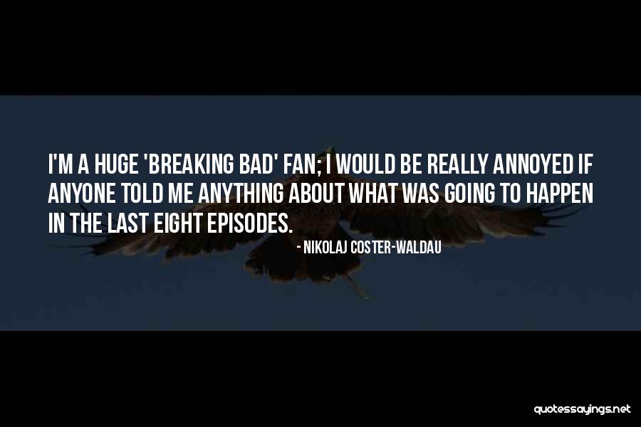 Incantesimi Di Quotes By Nikolaj Coster-Waldau Incantesimi Di Quotes By Nikolaj Coster-Waldau