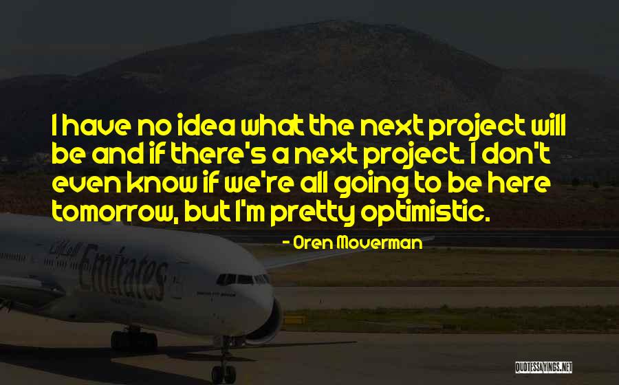 Incantesimo Napoletano Quotes By Oren Moverman Incantesimo Napoletano Quotes By Oren Moverman