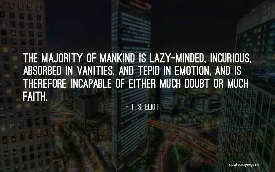 Incapable Or Incapable Quotes By T. S. Eliot Incapable Or Incapable Quotes By T. S. Eliot