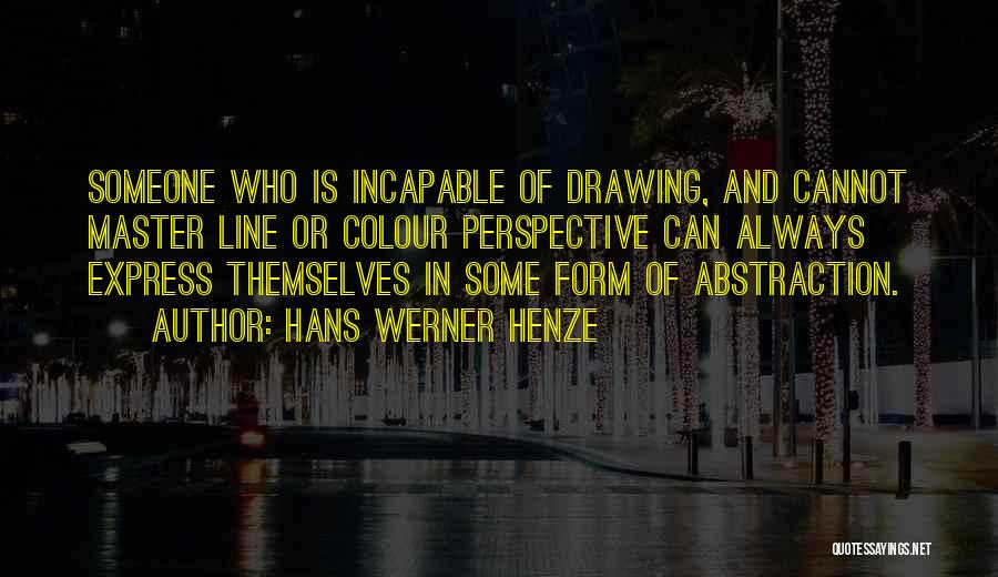 Incapable Quotes By Hans Werner Henze