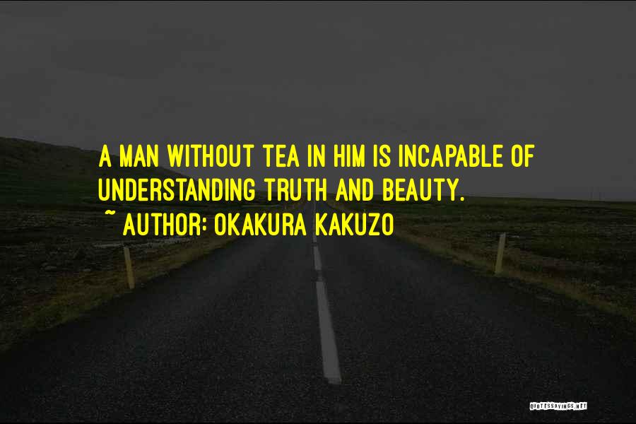 Incapable Quotes By Okakura Kakuzo