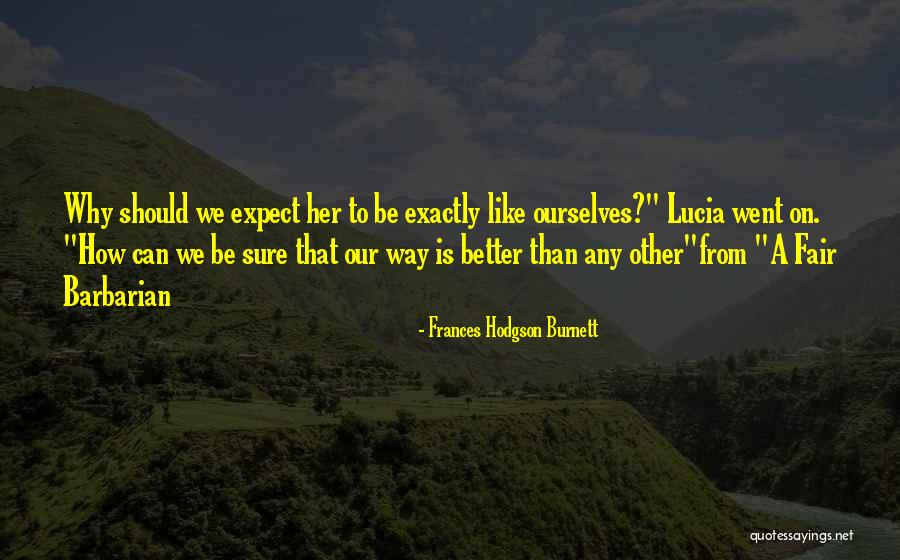 Incapaces Relativos Quotes By Frances Hodgson Burnett Incapaces Relativos Quotes By Frances Hodgson Burnett