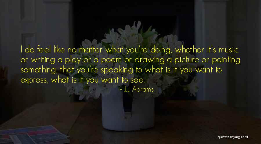 Incapaces Relativos Quotes By J.J. Abrams Incapaces Relativos Quotes By J.J. Abrams