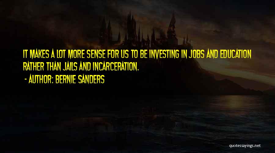 Incarceration Quotes By Bernie Sanders