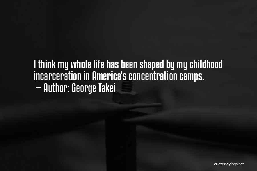 Incarceration Quotes By George Takei