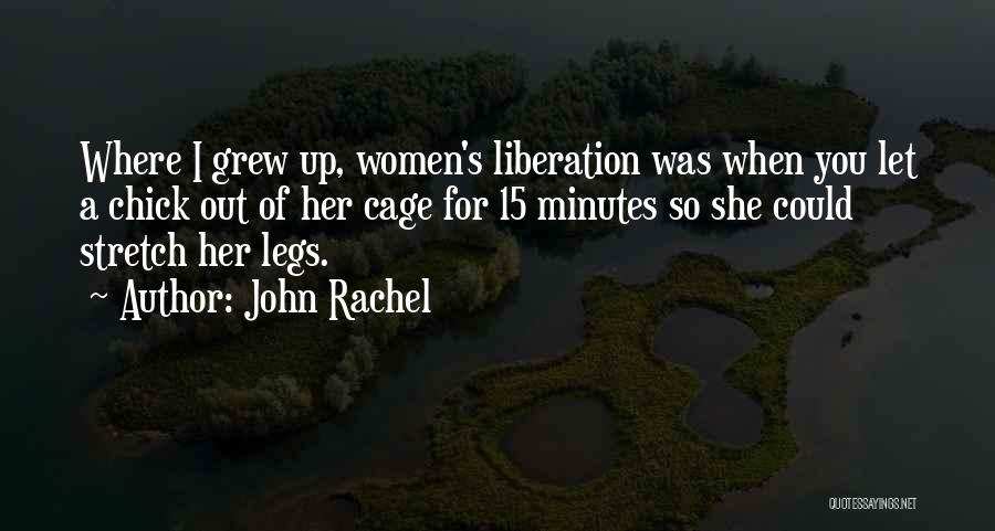 Incarceration Quotes By John Rachel