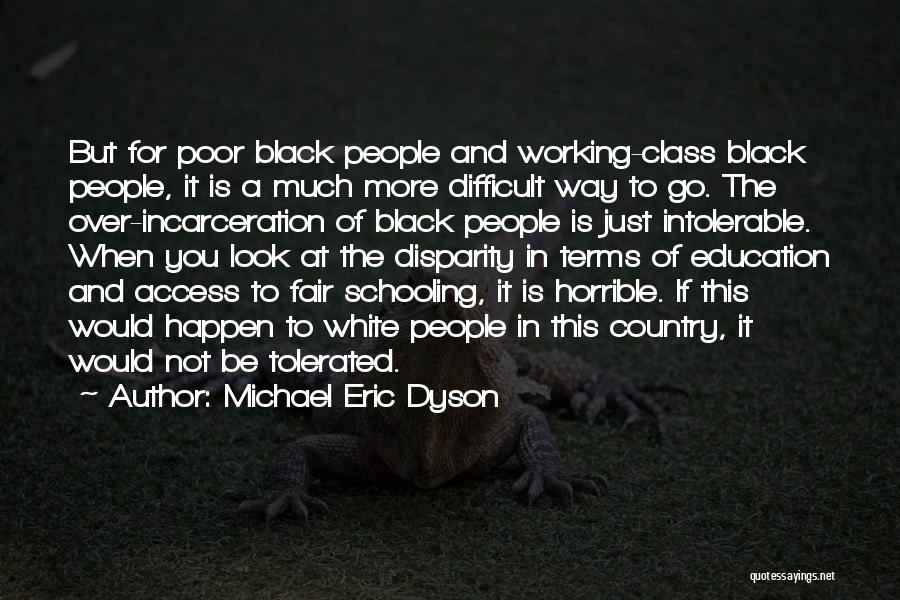 Incarceration Quotes By Michael Eric Dyson