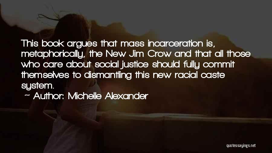 Incarceration Quotes By Michelle Alexander