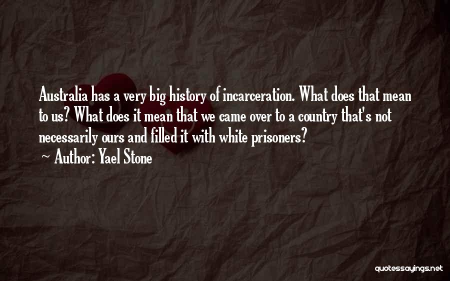 Incarceration Quotes By Yael Stone