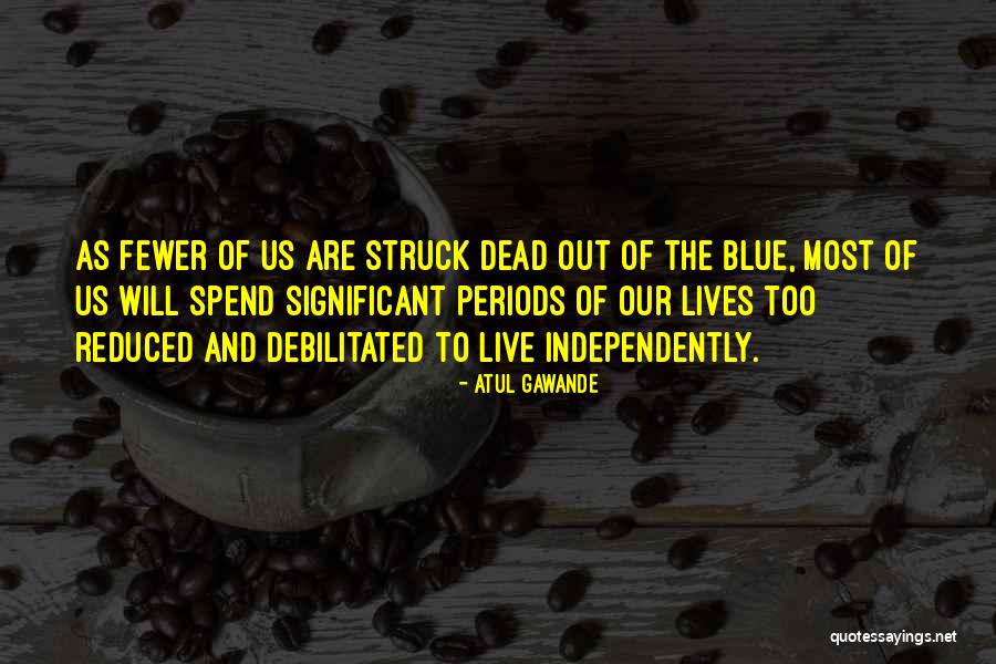 Incardone Productions Quotes By Atul Gawande Incardone Productions Quotes By Atul Gawande