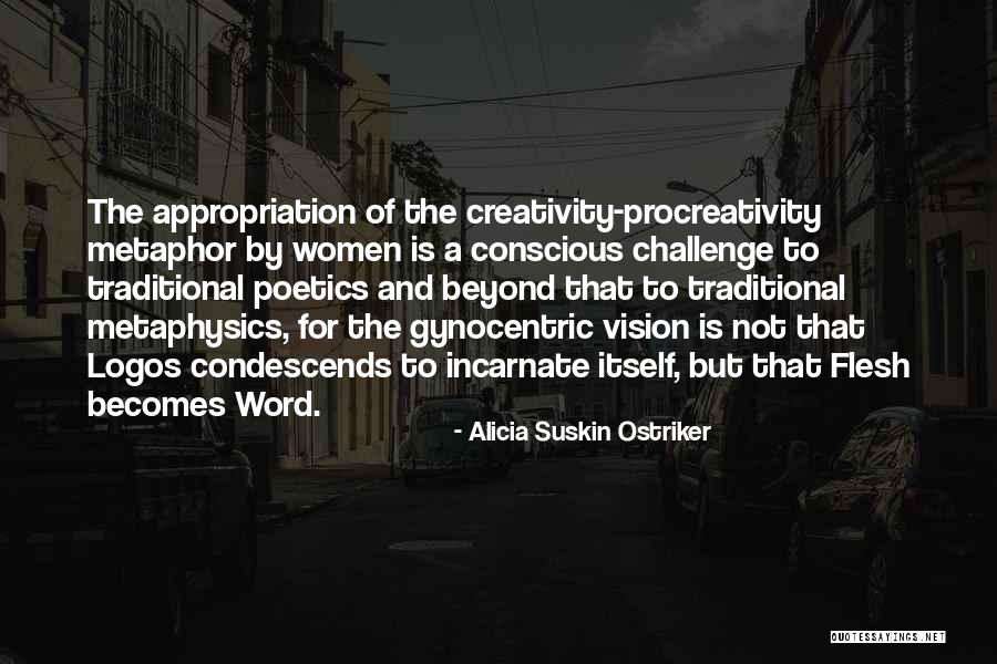 Incarnate Quotes By Alicia Suskin Ostriker Incarnate Quotes By Alicia Suskin Ostriker