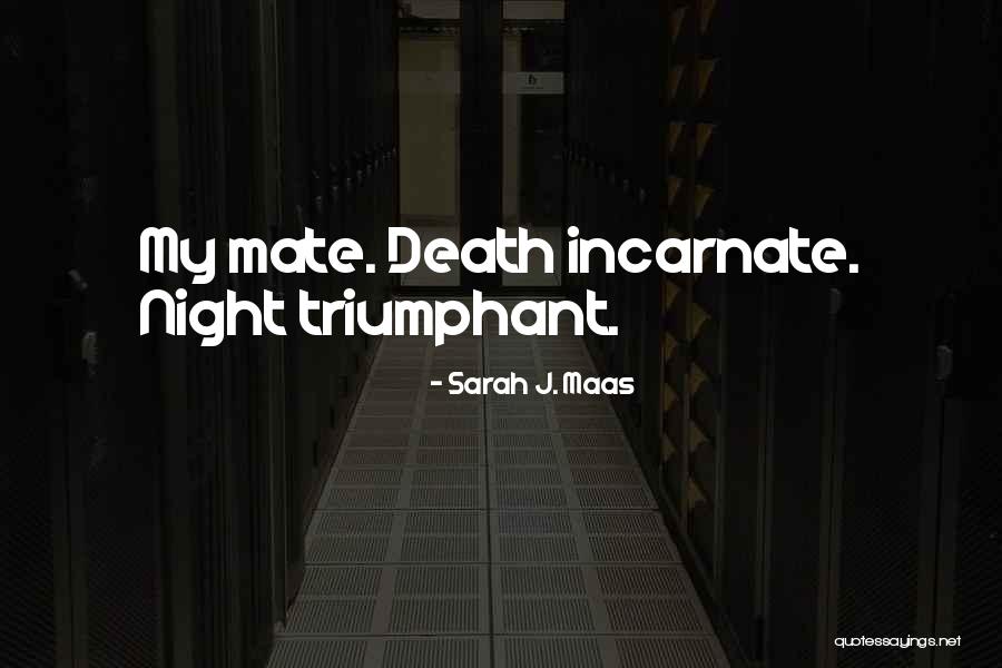 Incarnate Quotes By Sarah J. Maas Incarnate Quotes By Sarah J. Maas
