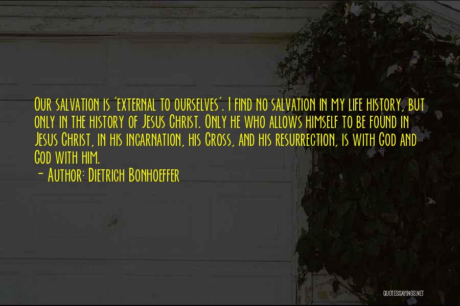 Incarnation Of Jesus Christ Quotes By Dietrich Bonhoeffer