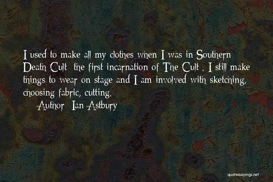 Incarnation Quotes By Ian Astbury