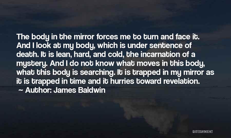 Incarnation Quotes By James Baldwin