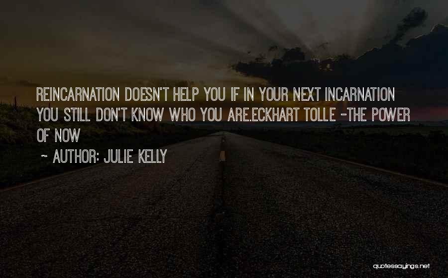 Incarnation Quotes By Julie Kelly