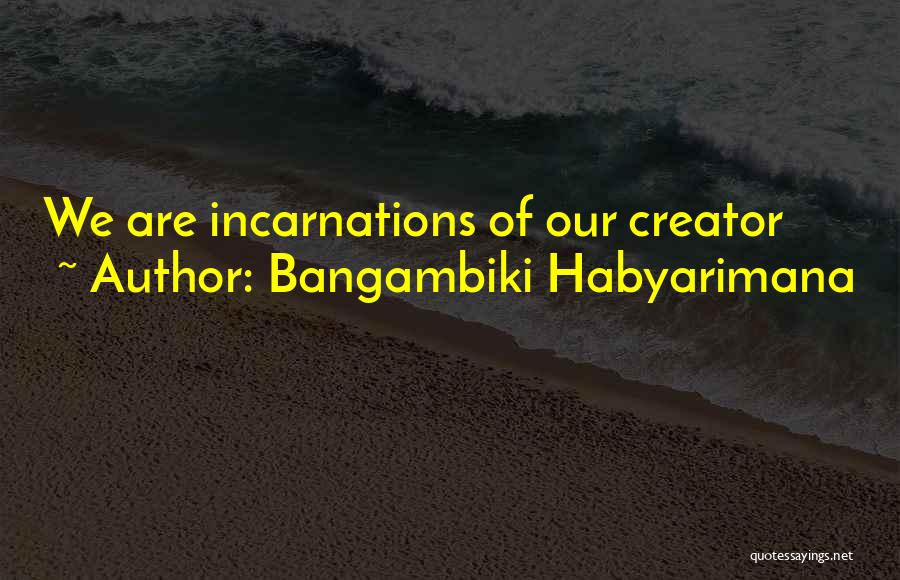 Incarnational Quotes By Bangambiki Habyarimana