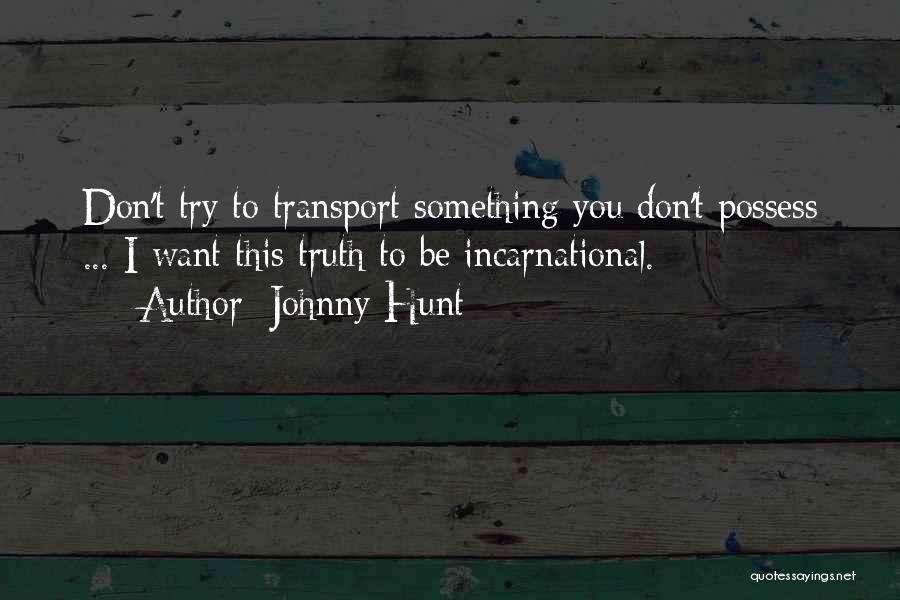 Incarnational Quotes By Johnny Hunt