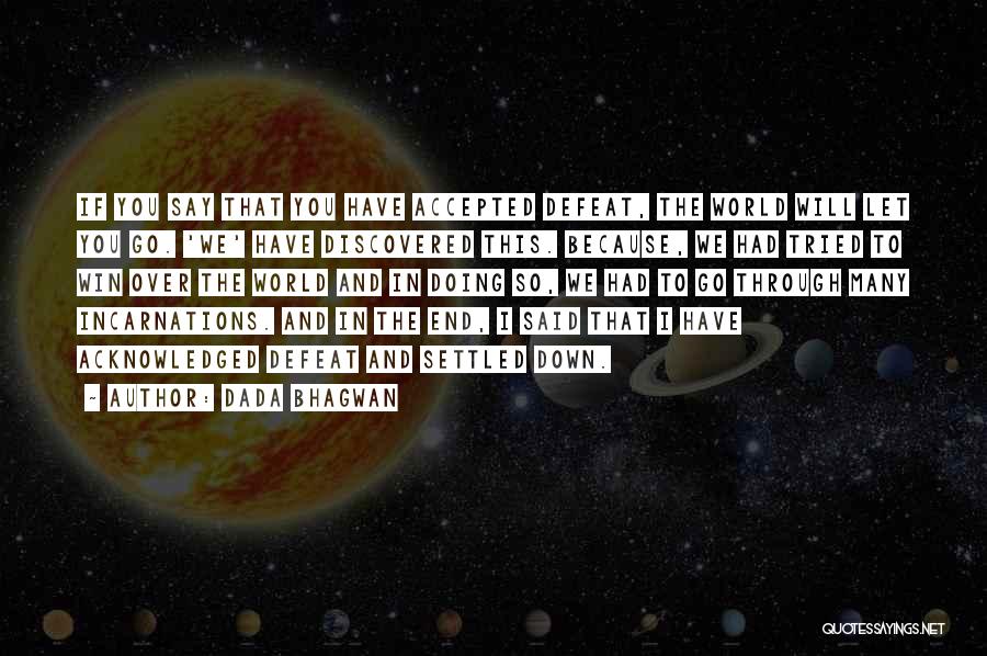 Incarnations Quotes By Dada Bhagwan