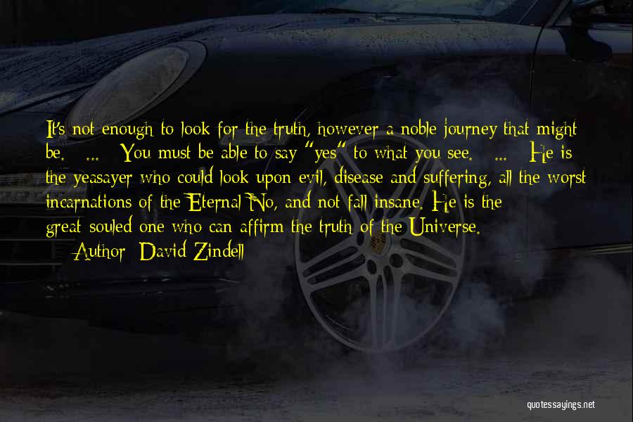 Incarnations Quotes By David Zindell